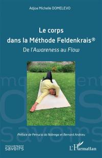 Le corps dans la méthode Feldenkrais : de l'awareness au flow
