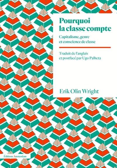 Pourquoi la classe compte : capitalisme, genre et conscience de classe Pourquoi la classe compte : capitalisme, genre et conscience de classe