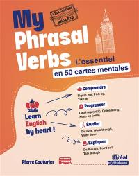My phrasal verbs : l'essentiel en 50 cartes mentales