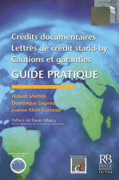 Crédits documentaires, lettres de crédit stand-by, cautions et garanties : guide pratique Crédits documentaires, lettres de crédit stand-by, cautions et garanties : guide pratique