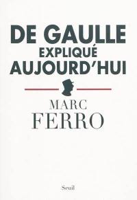 De Gaulle expliqué aujourd'hui
