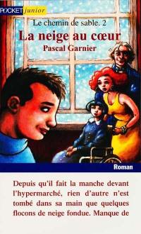 Le chemin de sable. Vol. 2. La neige au coeur