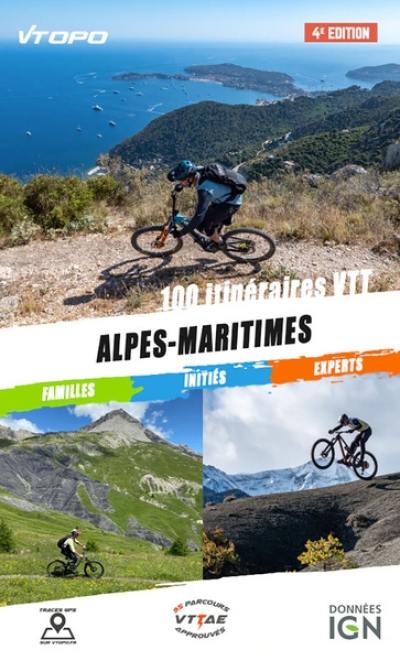 Alpes-Maritimes : 100 itinéraires VTT : familles, initiés, experts