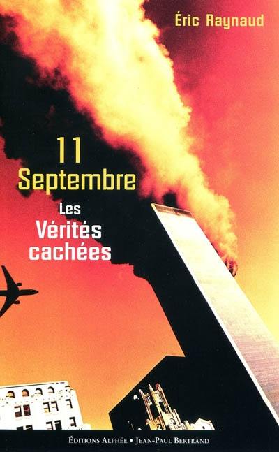 11 septembre, les vérités cachées 11 septembre, les vérités cachées