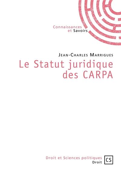 Le statut juridique des CARPA
