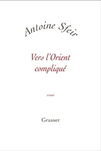 Vers l'Orient compliqué : les Américains et le monde arabe
