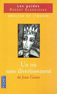 Un roi sans divertissement de Jean Giono : analyse de l'oeuvre