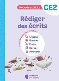 Rédiger des écrits CE2 : avec la démarche OPERA : observer, planifier, écrire, réviser, améliorer