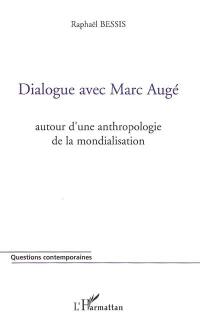 Dialogue avec Marc Augé : autour d'une anthropologie de la mondialisation