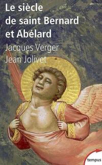 Le siècle de saint Bernard et Abélard Le siècle de saint Bernard et Abélard