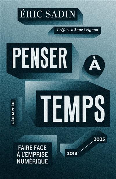 Penser à temps : faire face à l'emprise numérique : 2013-2025