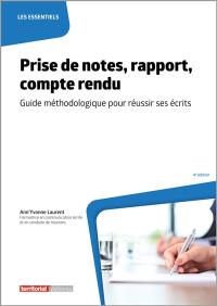 Prise de notes, rapport, compte rendu : guide méthodologique pour réussir ses écrits