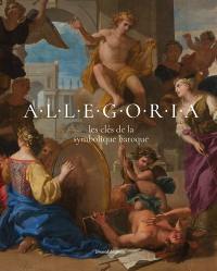 Allegoria : les clés de la symbolique baroque