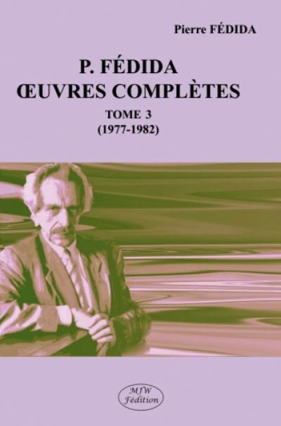 Oeuvres complètes. Vol. 3. 1977-1982 Oeuvres complètes. Vol. 3. 1977-1982