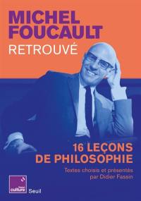 Michel Foucault retrouvé : 16 leçons de philosophie