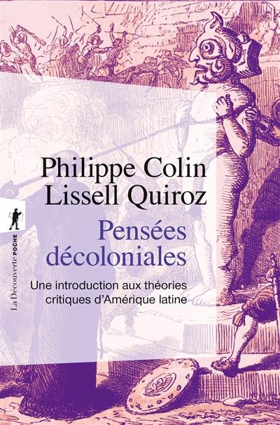 Pensées décoloniales : une introduction aux théories critiques d'Amérique latine