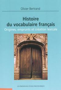 Histoire du vocabulaire français : origines, emprunts et création lexicale