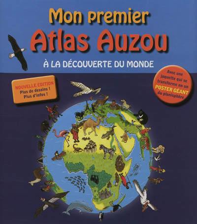 Mon premier atlas Auzou : à la découverte du monde Mon premier atlas Auzou : à la découverte du monde