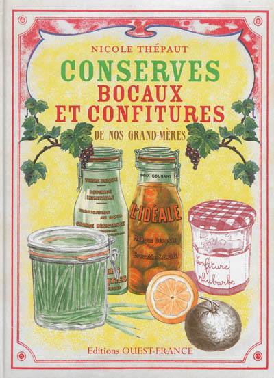 Conserves, bocaux et confitures de nos grand-mères Conserves, bocaux et confitures de nos grand-mères