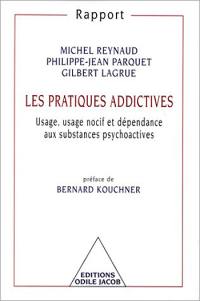 Les pratiques addictives : usage, usage nocif et dépendance aux substances psychotropes Les pratiques addictives : usage, usage nocif et dépendance aux substances psychotropes