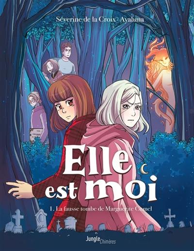 Elle est moi. Vol. 1. La fausse tombe de Marguerite Cumel Elle est moi. Vol. 1. La fausse tombe de Marguerite Cumel