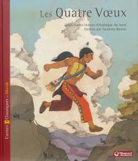 Les quatre voeux : deux contes indiens d'Amérique du Nord