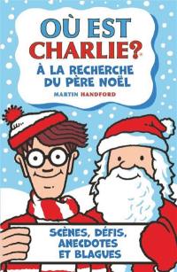 Où est Charlie ?. A la recherche du Père Noël