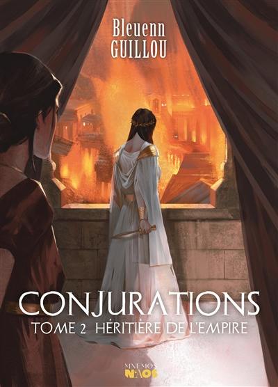 Conjurations. Vol. 2. Héritière de l'empire
