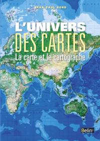 L'univers des cartes : la carte et le cartographe