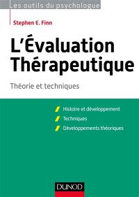 L'évaluation thérapeutique : théorie et techniques : histoire et développement, techniques, développements théoriques