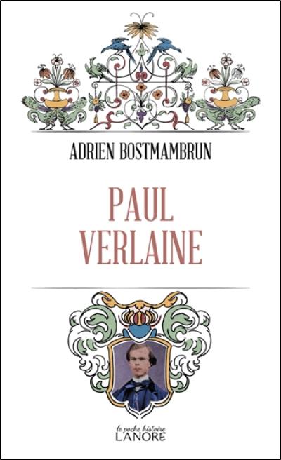 Paul Verlaine : misère et errances d'un poète saturnien