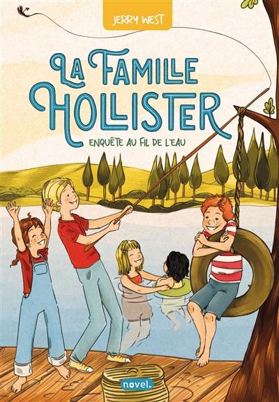 La famille Hollister. Vol. 2. Enquête au fil de l'eau La famille Hollister. Vol. 2. Enquête au fil de l'eau