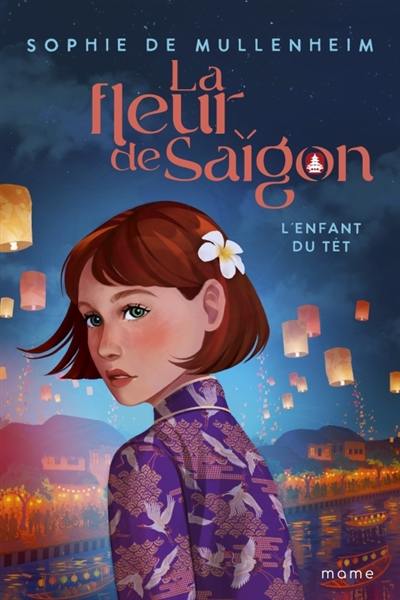 La fleur de Saigon. L'enfant du Têt La fleur de Saigon. L'enfant du Têt