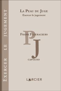 La peau du juge : exercer le jugement