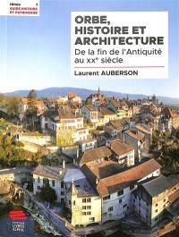 Orbe, histoire et architecture : de la fin de l'Antiquité au XXe siècle