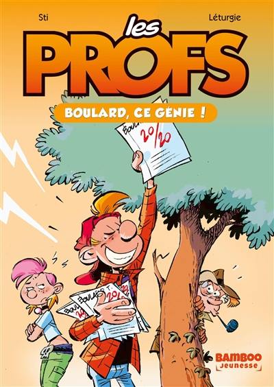 Les profs. Vol. 2. Boulard, ce génie !