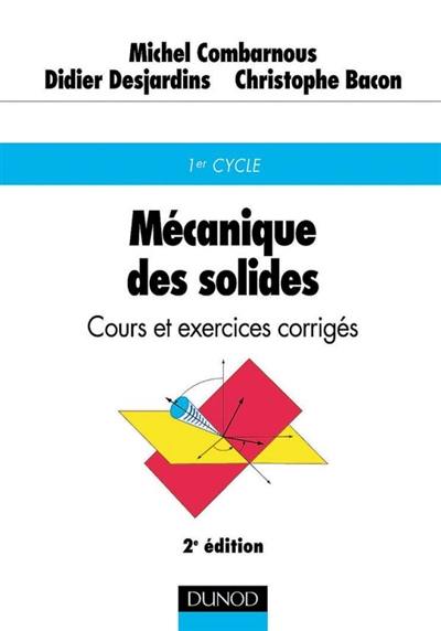 Mécanique des solides : cours et exercices corrigés