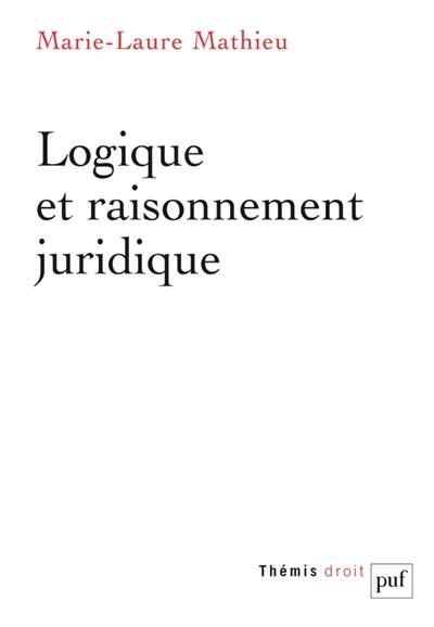 Logique et raisonnement juridique Logique et raisonnement juridique