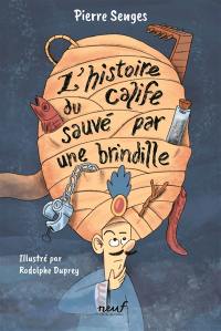 L'histoire du calife sauvé par une brindille L'histoire du calife sauvé par une brindille