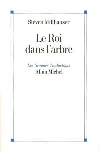 Le roi dans l'arbre : trois récits