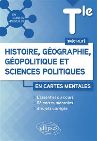 Histoire géographie, géopolitique et sciences politiques terminale spécialité en cartes mentales