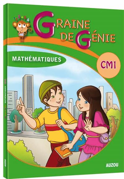 Graine de génie, mathématiques CM1 Graine de génie, mathématiques CM1