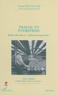 Travail et entreprise : règles libérales et global management
