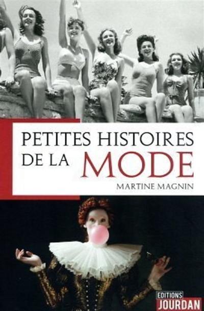 Petites histoires de la mode Petites histoires de la mode