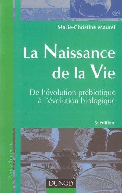 La naissance de la vie : de l'évolution prébiotique à l'évolution biologique