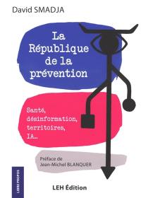 La République de la prévention : santé, désinformation, territoires, IA...