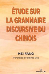 Etude sur la grammaire discursive du chinois