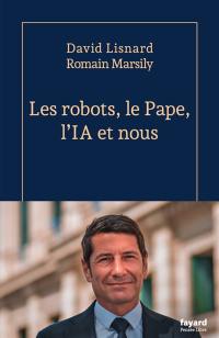 Les robots, le pape, l'IA et nous