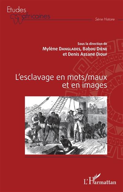 L'esclavage en mots-maux et en images L'esclavage en mots-maux et en images