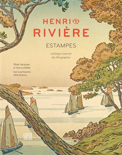 Henri Rivière : estampes. Catalogue raisonné des lithographies
